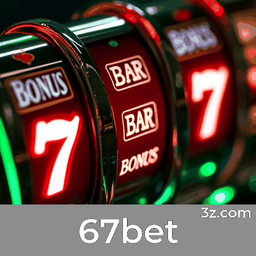 67bet: Bônus e Promoções Exclusivas para Você
